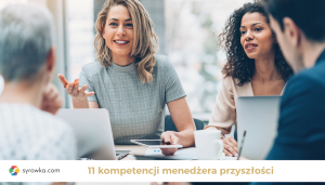 11 kompetencji menedżera przyszłości