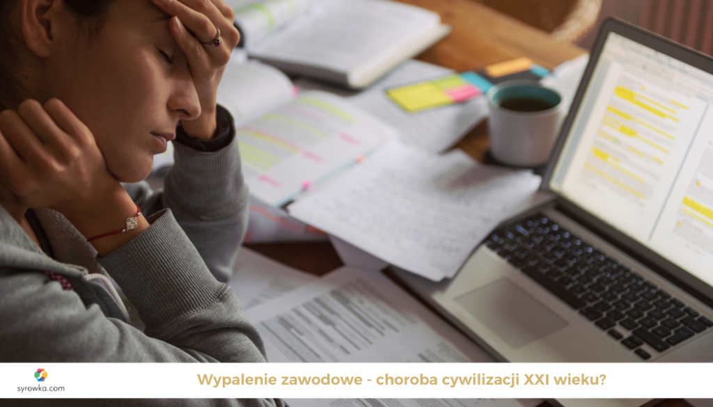 <strong>Wypalenie zawodowe – choroba XXI wieku</strong>