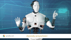 Zawody przyszłości – jakie zawody będą najbardziej poszukiwane?