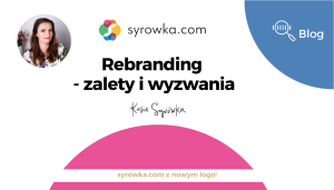 Rebranding – zalety i wyzwania