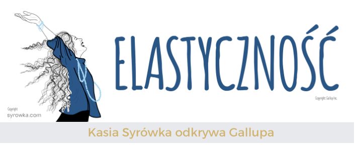 Elastyczność (Adaptability) – Kasia Syrówka odkrywa Gallupa