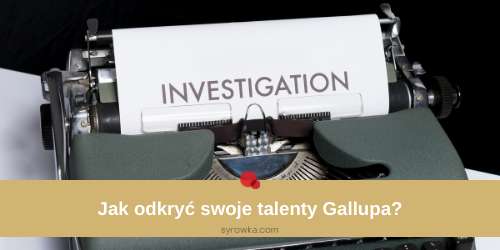 Jak odkryć swoje talenty Gallupa?
