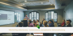 <strong>Mentoring odwrócony – nowoczesne zarządzanie różnorodnością</strong>