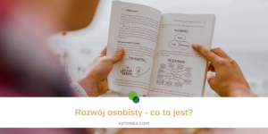 Rozwój osobisty – co to jest? Od czego zacząć samorozwój?
