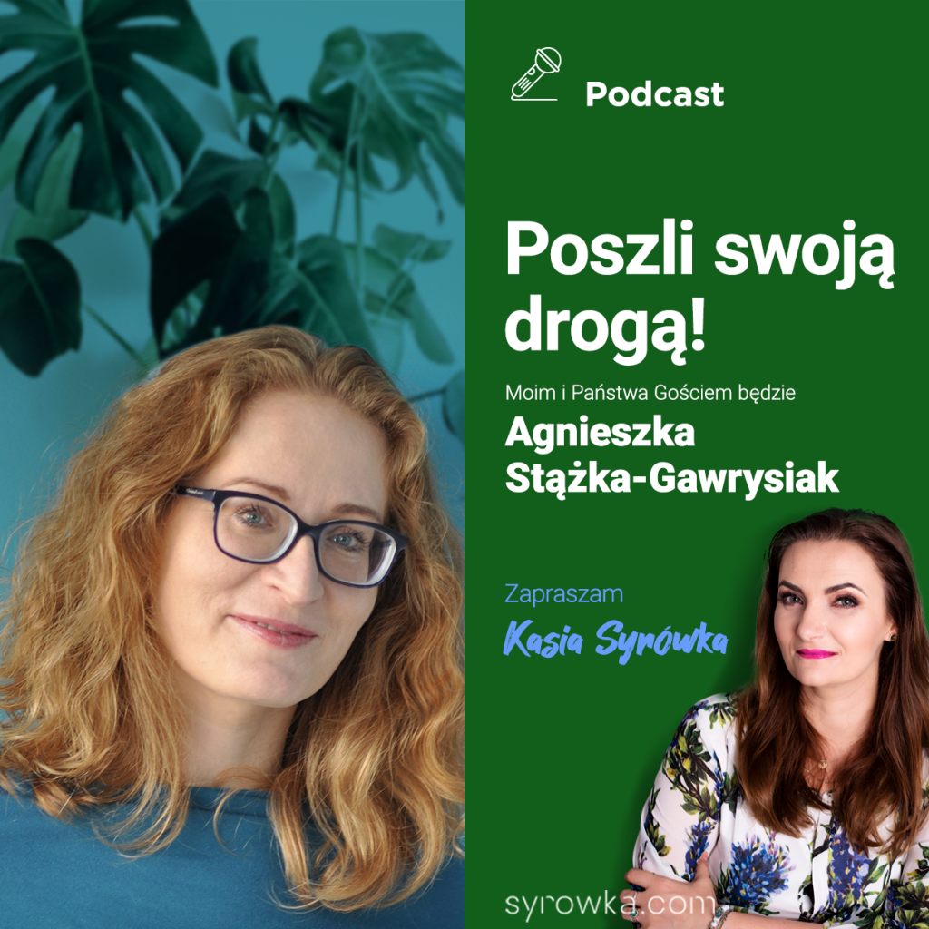 #35 Seria “Poszli swoją drogą” – sezon 1 – wywiad z Agnieszką Stążką-Gawrysiak 