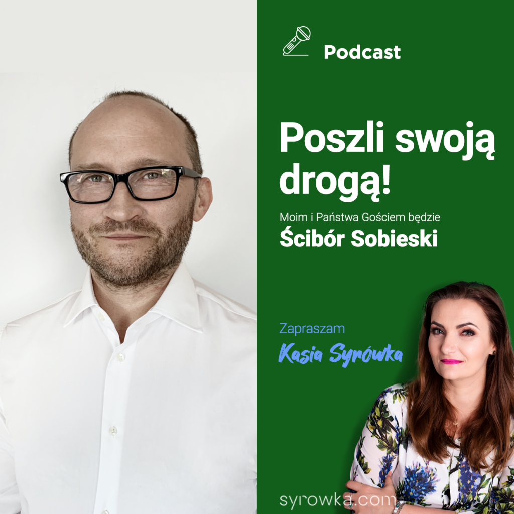 #37 Seria “Poszli swoją drogą” – sezon 1 – wywiad z Ściborem Sobieskim
